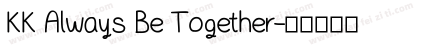 KK Always Be Together字体转换